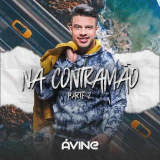 Avine Vinny - Na Contramao - Parte 2 - Fevereiro - 2021