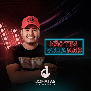 Jonatas Campeão - Não Tem Volta Mais - Promocional - 2021