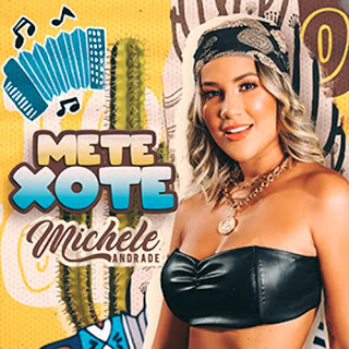 Michele Andrade - Mete Xote - Promocional - 2021