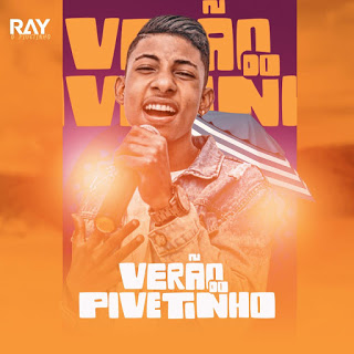 Ray - O Pivetinho - Promocional de Verão - 2021