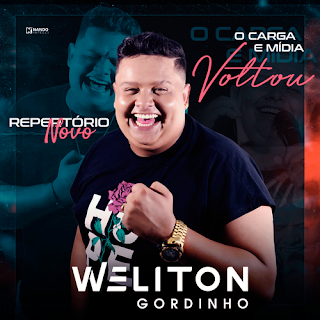 Weliton - O Gordinho - O Carga e Mídia Voltou - Promocional - 2021