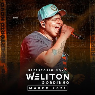 Weliton - O Gordinho - Promocional de Março - 2021